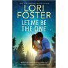 Let Me Be the One (FOSTER LORI)(Brožovaná) Let Me Be the One (FOSTER LORI)(Brožovaná)