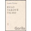 Bylo takové ticho - Lumír Čivrný Bylo takové ticho - Lumír Čivrný