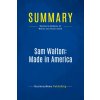 Summary: Sam Walton: Made In America (Brožovaná) Summary: Sam Walton: Made In America (Brožovaná)