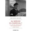 Au service du Maréchal ? - La Légion française des combattants 1940-1944 Au service du Maréchal ? - La Légion française des combattants 1940-1944