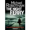 Night Ferry (Michael Robotham)(Brožovaná) Night Ferry (Michael Robotham)(Brožovaná)