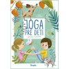 Joga pre deti: Zdravé cvičenie Joga pre deti: Zdravé cvičenie