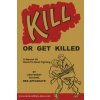 KILL OR GET KILLED (Rex Applegate)(Brožovaná) KILL OR GET KILLED (Rex Applegate)(Brožovaná)