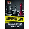 Dáma kontra strelec - Dominik Dán Dáma kontra strelec - Dominik Dán