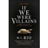 If We Were Villains - M. L. Rio If We Were Villains - M. L. Rio