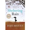 Sheltering Rain - Jojo Moyes Sheltering Rain - Jojo Moyes