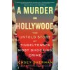A Murder in Hollywood (Casey Sherman)(Brožovaná) A Murder in Hollywood (Casey Sherman)(Brožovaná)