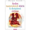 Sedm tantrických klíčů k dosažení extáze - Margot Anand Sedm tantrických klíčů k dosažení extáze - Margot Anand