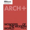 Arch+ Wonders of the Modern World /anglais/allemand (Anna Livia Friel,Anh-Linh Ngo,Pier Paolo Tamburelli,Giovanna Silva)(Brožovaná) Arch+ Wonders of the Modern World /anglais/allemand (Anna Livia Friel,Anh-Linh Ngo,Pier Paolo Tamburelli,Giovanna Silva)(Brožovaná)
