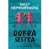 Dobrá sestra - Sally Hepworth Dobrá sestra - Sally Hepworth