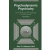 Psychodynamic Psychiatry in Clinical Practice (Glen O. Gabbard)(Pevná) Psychodynamic Psychiatry in Clinical Practice (Glen O. Gabbard)(Pevná)