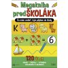 Megakniha predŠKOLÁKA - Kolektív Megakniha predŠKOLÁKA - Kolektív
