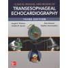 Clinical Manual and Review of Transesophageal Echocardiography, 3/e (Joseph Mathew,Madhav Swaminathan,Chakib Ayoub)(Pevná) Clinical Manual and Review of Transesophageal Echocardiography, 3/e (Joseph Mathew,Madhav Swaminathan,Chakib Ayoub)(Pevná)