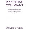 Anything You Want (Derek Sivers)(Brožovaná) Anything You Want (Derek Sivers)(Brožovaná)