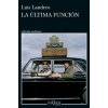 La ultima funcion (Luis Landero)(Brožovaná) La ultima funcion (Luis Landero)(Brožovaná)