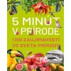 5 minút v prírode 5 minút v prírode