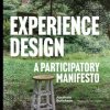 Experience Design – A Participatory Manifesto Experience Design – A Participatory Manifesto