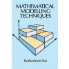 Mathematical Modelling Techniques (Rutherford Aris)(Brožovaná) Mathematical Modelling Techniques (Rutherford Aris)(Brožovaná)