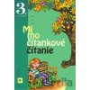 Mimočítankové čítanie pre 3. ročník ZŠ - Alena Kurtulíková, Dana Kovárová Mimočítankové čítanie pre 3. ročník ZŠ - Alena Kurtulíková, Dana Kovárová