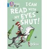 I Can Read with my Eyes Shut! I Can Read with my Eyes Shut!