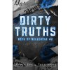Dirty Truths: Boys of Bellerose Book 2 Dirty Truths: Boys of Bellerose Book 2