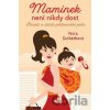 Maminek není nikdy dost - Petra Suchánková Maminek není nikdy dost - Petra Suchánková