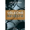 Válečná nevěsta - Jiří S. Kupka Válečná nevěsta - Jiří S. Kupka