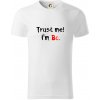 Trust me I´m Bc. / Ver mi som Bc. - Tričko z organickej bavlny - S ( Biela ) Trust me I´m Bc. / Ver mi som Bc. - Tričko z organickej bavlny - S ( Biela )