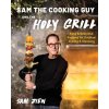 Sam the Cooking Guy and the Holy Grill: Easy & Delicious Recipes for Outdoor Grilling & Smoking Sam the Cooking Guy and the Holy Grill: Easy & Delicious Recipes for Outdoor Grilling & Smoking
