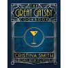 The Great Gatsby Cookbook - Cristina Smith, Chef Ron Oliver The Great Gatsby Cookbook - Cristina Smith, Chef Ron Oliver