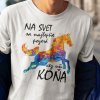 Tričko s potlačou Na svet sa najlepšie pozerá s koňa Dámsky Biela XS Tričko s potlačou Na svet sa najlepšie pozerá s koňa Dámsky Biela XS