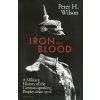Iron and Blood - Peter H. Wilson Iron and Blood - Peter H. Wilson