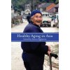 Healthy Aging in Asia (Karen Eggleston)(Brožovaná) Healthy Aging in Asia (Karen Eggleston)(Brožovaná)