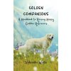 Golden Companions - A Handbook to Raising Happy Golden Retrievers (Vaheedha Walke)(Brožovaná) Golden Companions - A Handbook to Raising Happy Golden Retrievers (Vaheedha Walke)(Brožovaná)