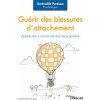 Guérir des blessures d'attachement Guérir des blessures d'attachement