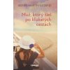 Muž, ktorý šiel po kľukatých cestách Muž, ktorý šiel po kľukatých cestách