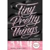 Tiny Pretty Things Krása která bolí - Charaipotra Sona Clayton Dhonielle Tiny Pretty Things Krása která bolí - Charaipotra Sona Clayton Dhonielle