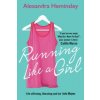 Running Like a Girl (Alexandra Heminsley)(Brožovaná) Running Like a Girl (Alexandra Heminsley)(Brožovaná)