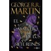 El Caballero De Los Siete Reinos Cancion De Hielo Y Fuego (George R. R. Martin)(Pevná) El Caballero De Los Siete Reinos Cancion De Hielo Y Fuego (George R. R. Martin)(Pevná)