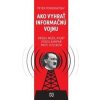 Ako vyhrať informačnú vojnu - Peter Pomerantsev Ako vyhrať informačnú vojnu - Peter Pomerantsev