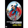 ADVS OF SUPERMAN BY GEORGE PEREZ NEW ED ADVS OF SUPERMAN BY GEORGE PEREZ NEW ED