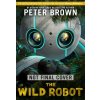 The Wild Robot - Peter Brown The Wild Robot - Peter Brown