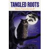 Tangled Roots Tangled Roots