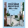 Periferní průvodce Prahou Periferní průvodce Prahou