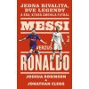 Messi verzus Ronaldo - Robinson, Jonathan Clegg Joshua Messi verzus Ronaldo - Robinson, Jonathan Clegg Joshua