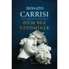 Dům bez vzpomínek - Donato Carrisi Dům bez vzpomínek - Donato Carrisi