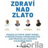 Zdraví nad zlato - Jiří Dvořák a kolektiv Zdraví nad zlato - Jiří Dvořák a kolektiv