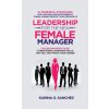 Leadership For The New Female Manager Leadership For The New Female Manager