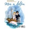 Mia a delfín - Zuzana Barilová, Martina Becková Mia a delfín - Zuzana Barilová, Martina Becková