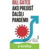 E-kniha Ako predísť ďalšej pandémii - Bill Gates E-kniha Ako predísť ďalšej pandémii - Bill Gates
